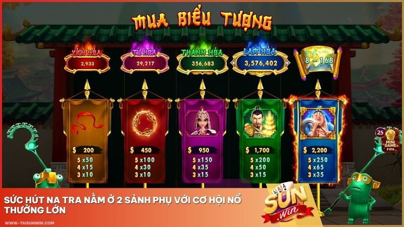 Sức hút Na Tra nằm ở 2 sảnh phụ với cơ hội nổ thưởng lớn