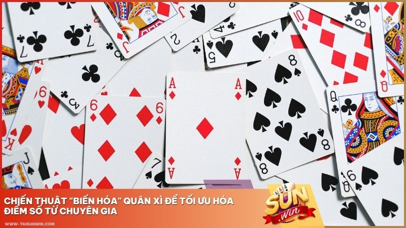 Chiến thuật "Biến hóa" quân Xì để tối ưu hóa điểm số từ chuyên gia