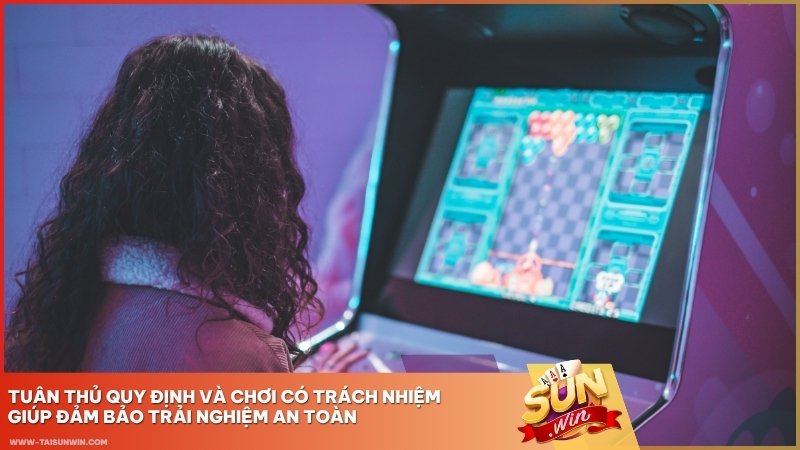 Tuân thủ quy định và chơi có trách nhiệm giúp đảm bảo trải nghiệm an toàn