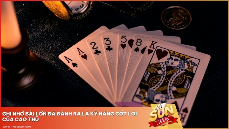 Ghi nhớ bài lớn đã đánh ra là kỹ năng cốt lõi của cao thủ.