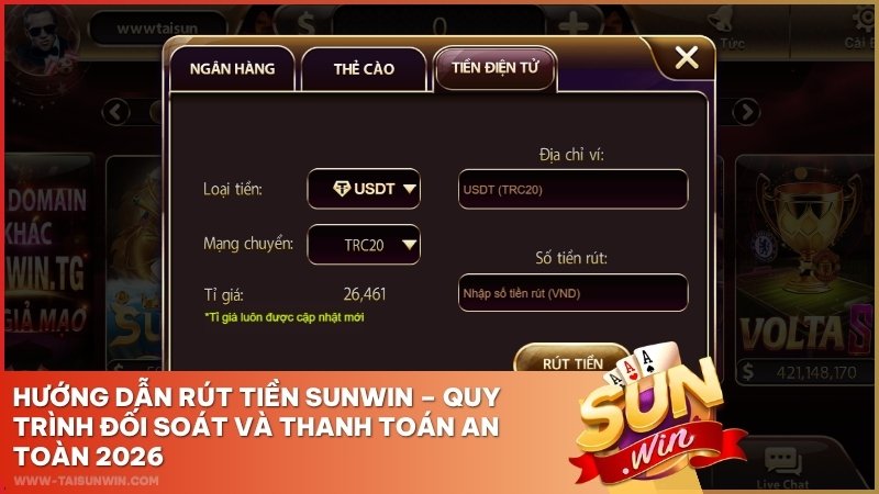 Hướng Dẫn Rút Tiền Sunwin – Quy Trình Đối Soát và Thanh Toán An Toàn 2026