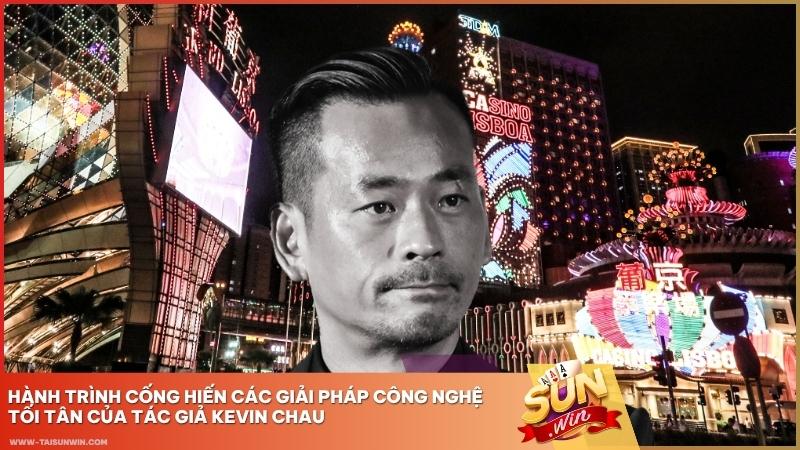 kevin chau giai phap cong nghe - Tiểu Sử Tác Giả Kevin Chau – Người Định Hình Thương Hiệu Sunwin